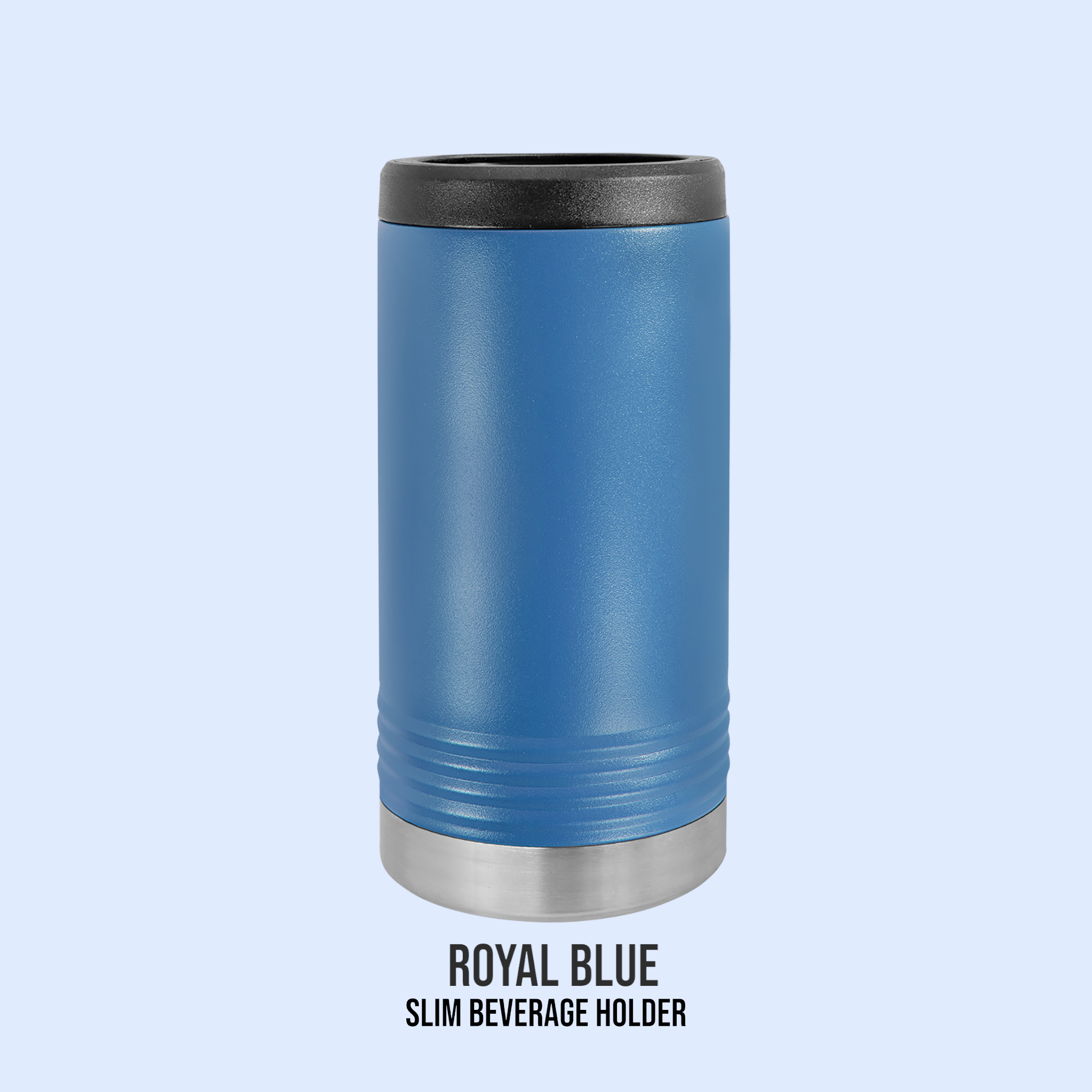 POWDER COATED SLIM BEVERAGE HOLDERS