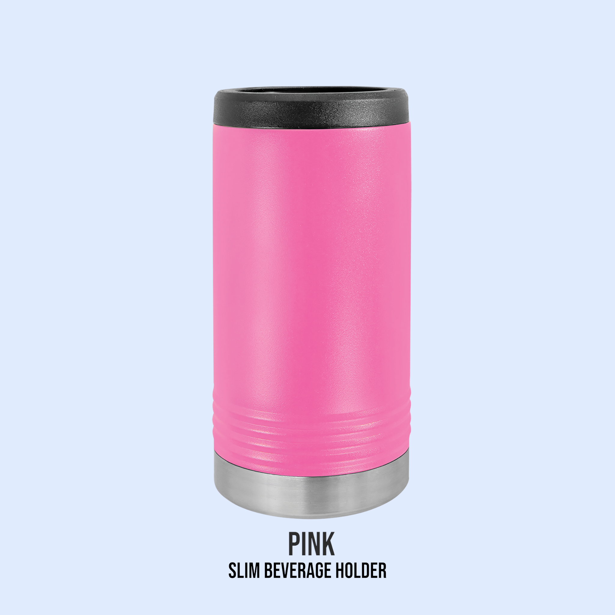 POWDER COATED SLIM BEVERAGE HOLDERS