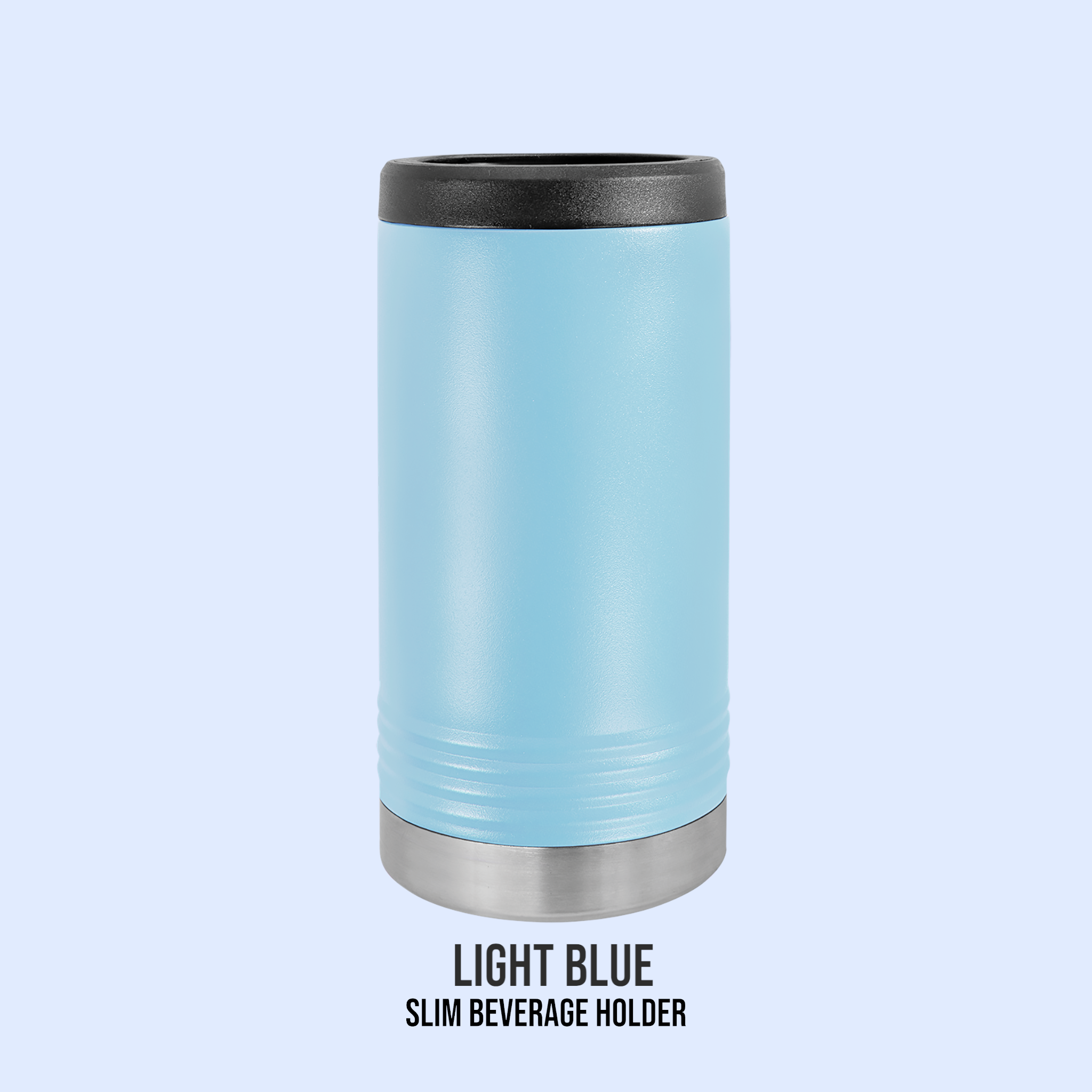 POWDER COATED SLIM BEVERAGE HOLDERS
