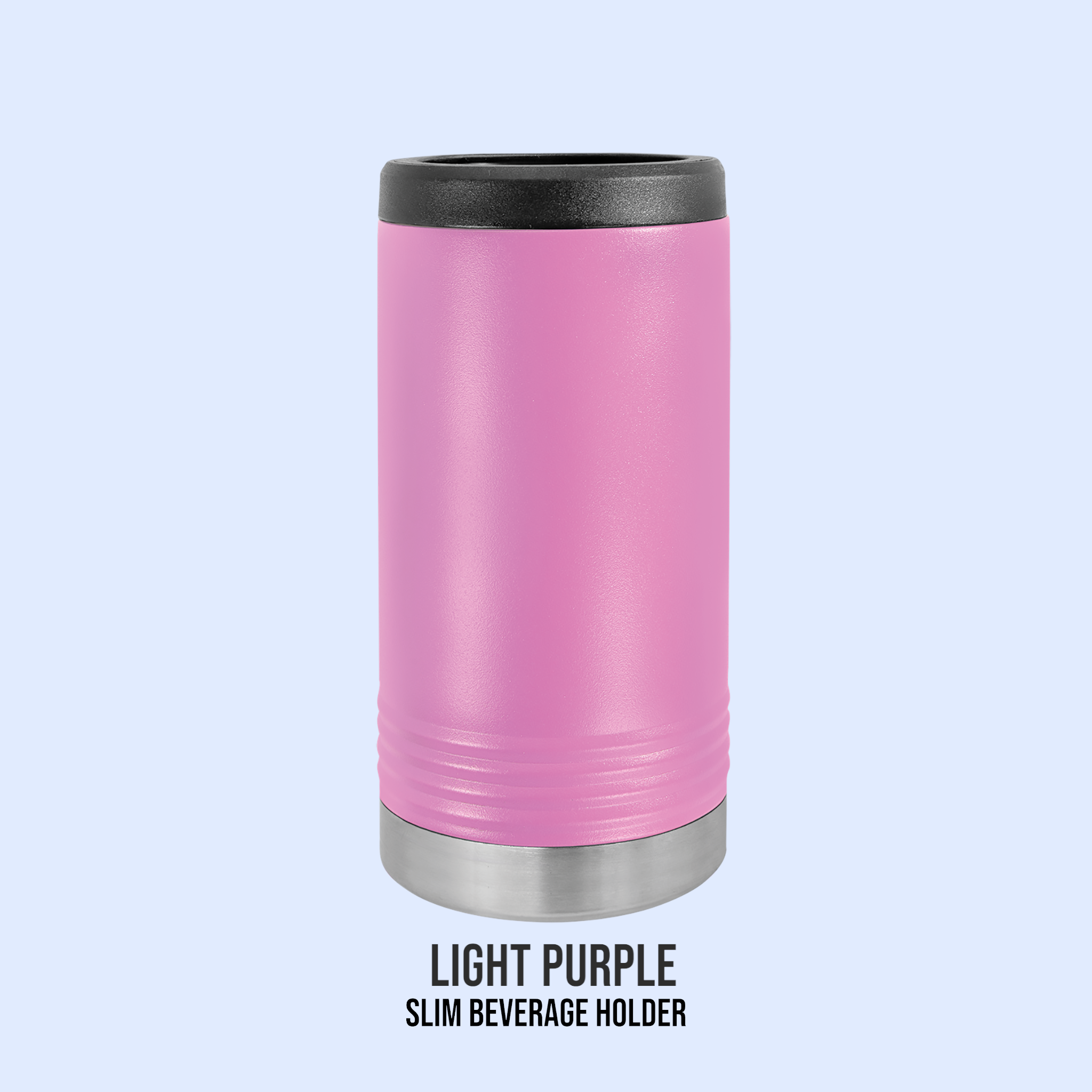 POWDER COATED SLIM BEVERAGE HOLDERS