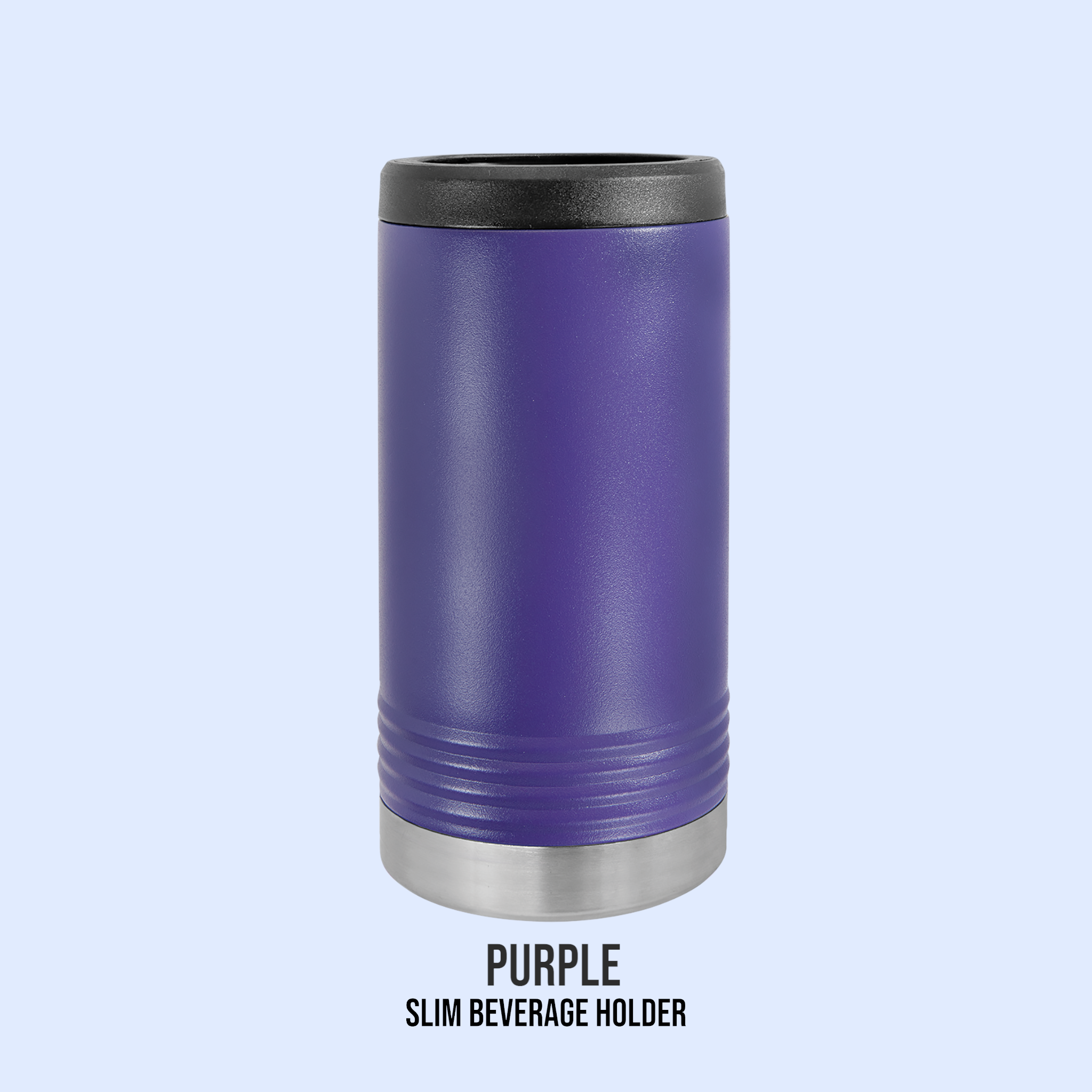 POWDER COATED SLIM BEVERAGE HOLDERS