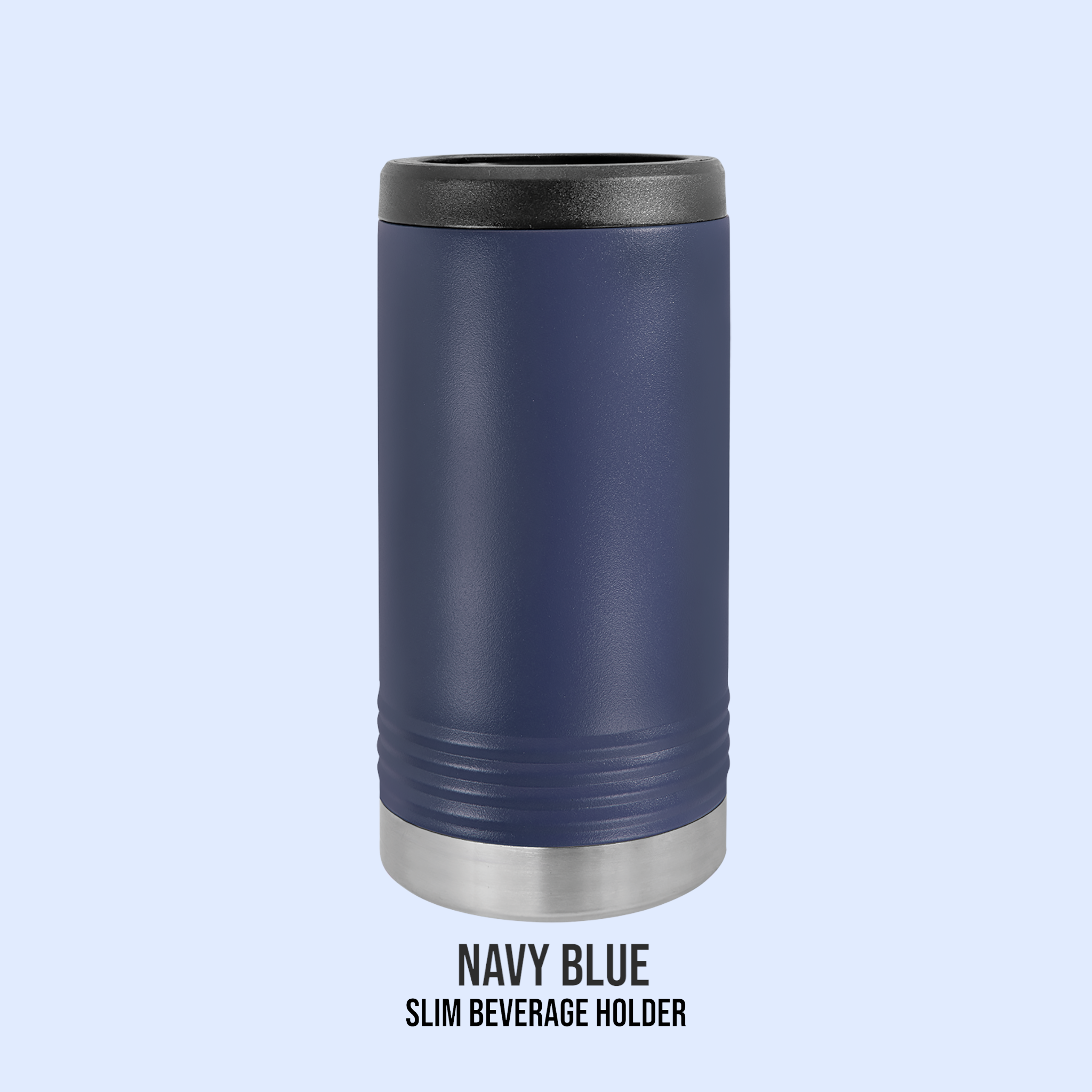 POWDER COATED SLIM BEVERAGE HOLDERS