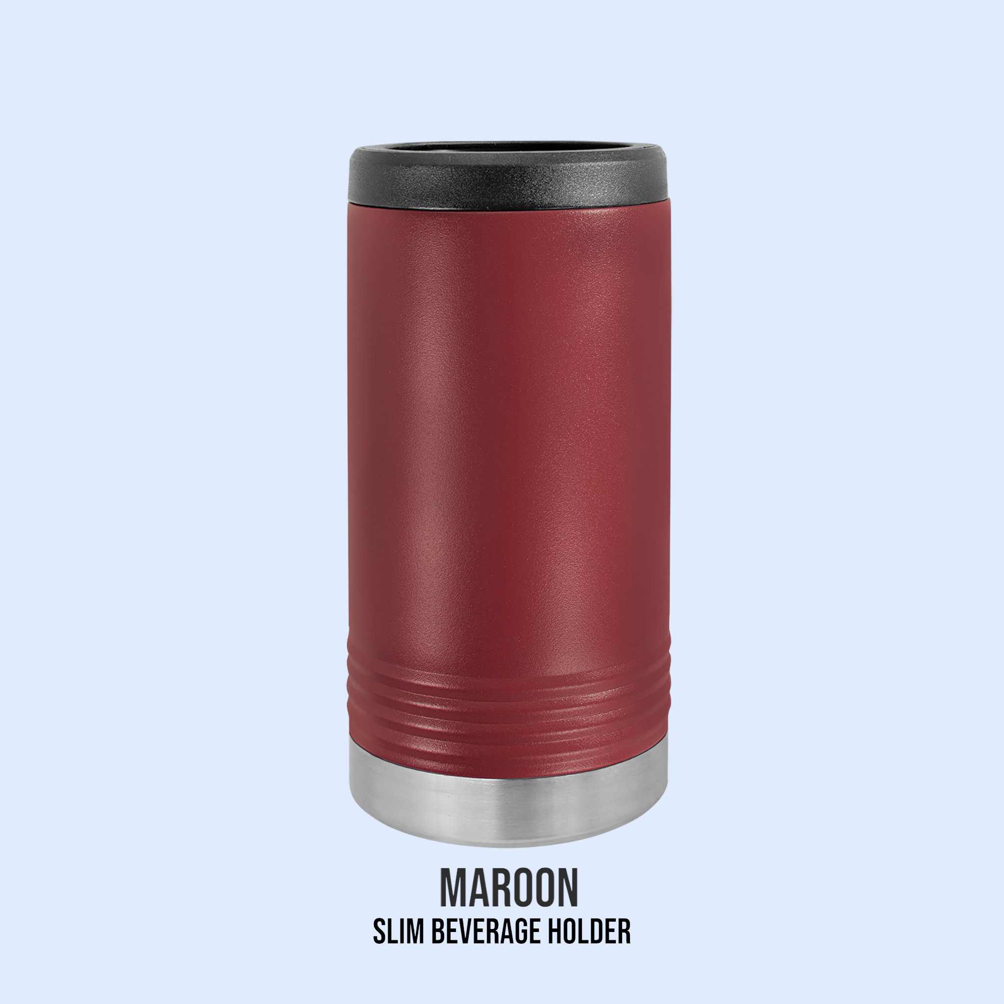 POWDER COATED SLIM BEVERAGE HOLDERS