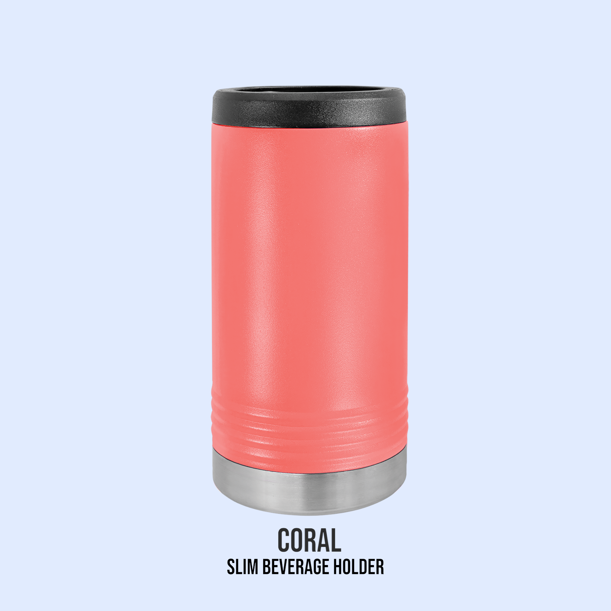 POWDER COATED SLIM BEVERAGE HOLDERS